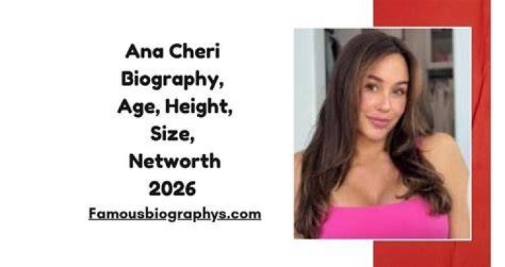 Ana Cheri Height, Weight, Net Worth, Age, Birthday, Wikipedia, Who, Nationality, Biography
