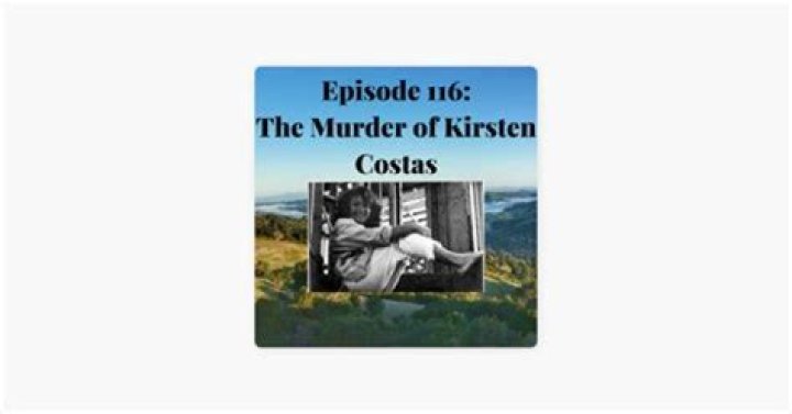Who Is Kirsten Costas Killer & Where Is The Murderer Now?